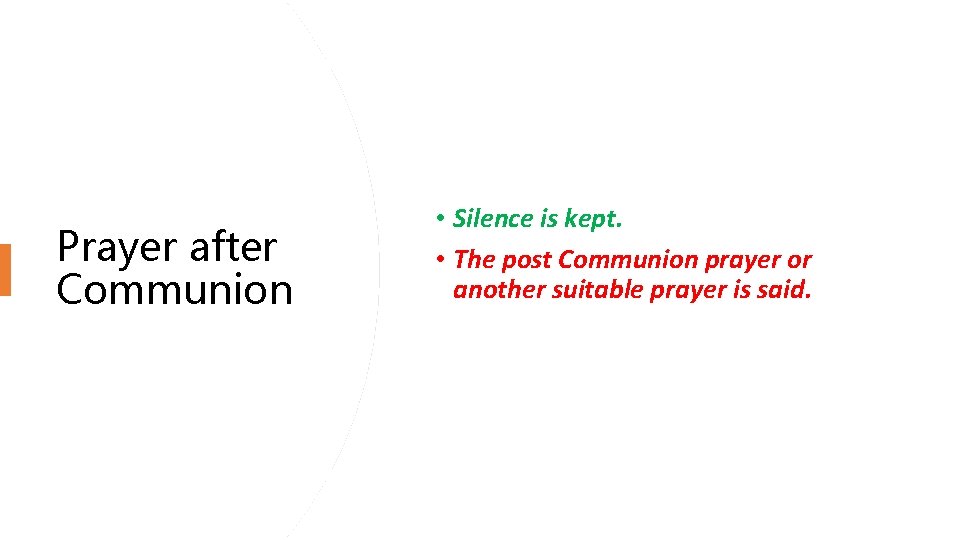 Prayer after Communion • Silence is kept. • The post Communion prayer or another