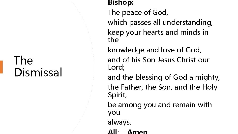 The Dismissal Bishop: The peace of God, which passes all understanding, keep your hearts