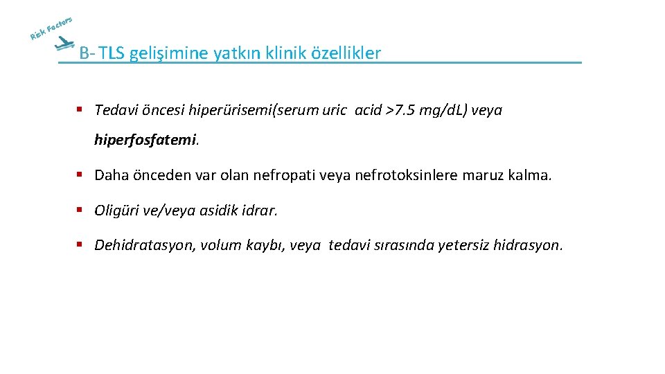 k Ris ors t c Fa B- TLS gelişimine yatkın klinik özellikler Tedavi öncesi k Ris ors t c Fa B- TLS gelişimine yatkın klinik özellikler Tedavi öncesi