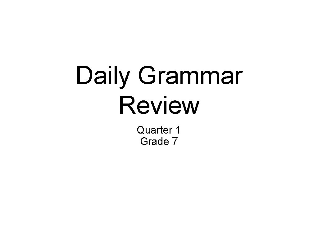 Daily Grammar Review Quarter 1 Grade 7 