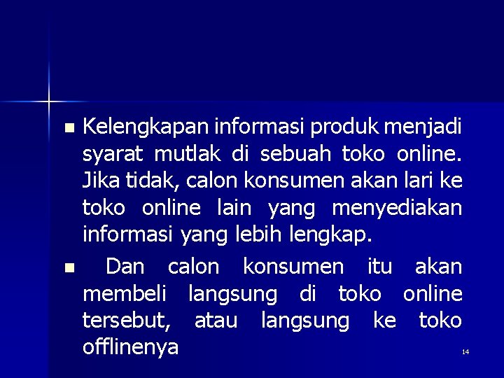 Kelengkapan informasi produk menjadi syarat mutlak di sebuah toko online. Jika tidak, calon konsumen Kelengkapan informasi produk menjadi syarat mutlak di sebuah toko online. Jika tidak, calon konsumen