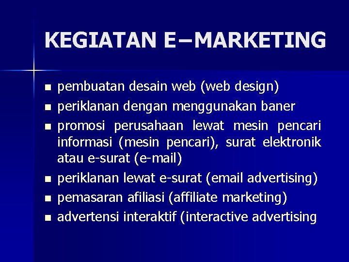 KEGIATAN E−MARKETING n n n pembuatan desain web (web design) periklanan dengan menggunakan baner KEGIATAN E−MARKETING n n n pembuatan desain web (web design) periklanan dengan menggunakan baner