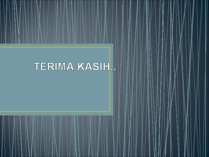 TERIMA KASIH. . 