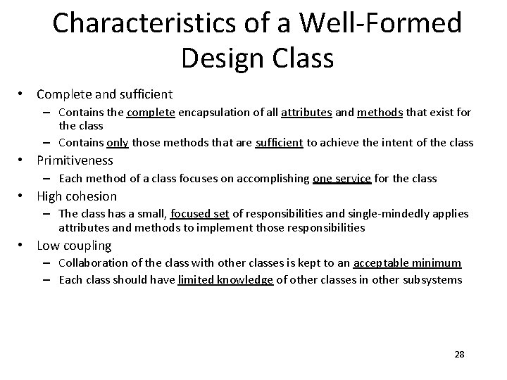 Characteristics of a Well-Formed Design Class • Complete and sufficient – Contains the complete