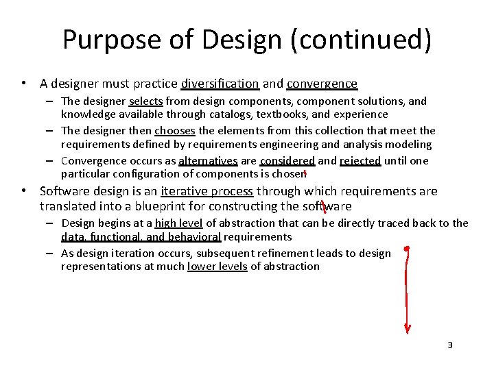 Purpose of Design (continued) • A designer must practice diversification and convergence – The