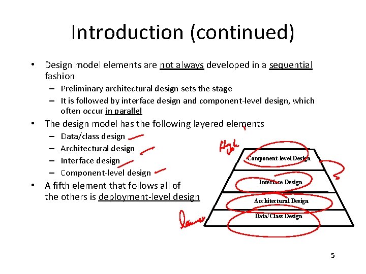 Introduction (continued) • Design model elements are not always developed in a sequential fashion