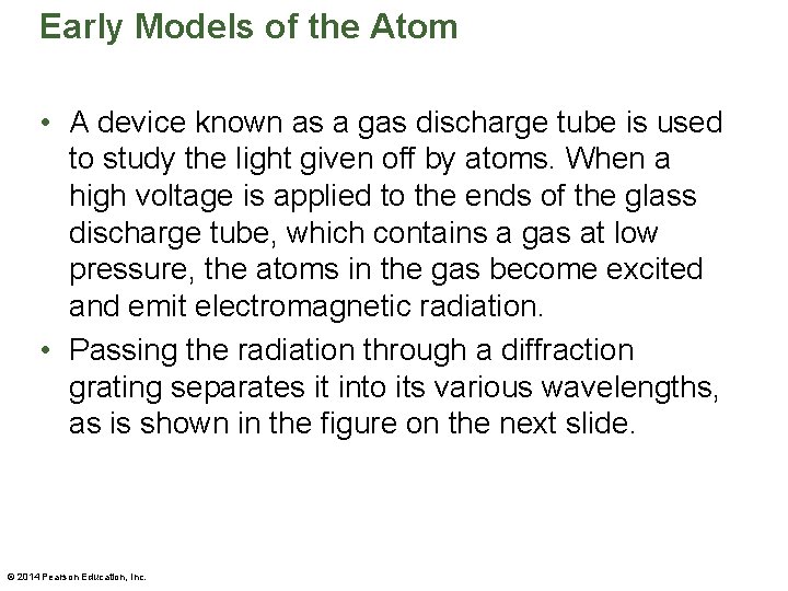 Early Models of the Atom • A device known as a gas discharge tube