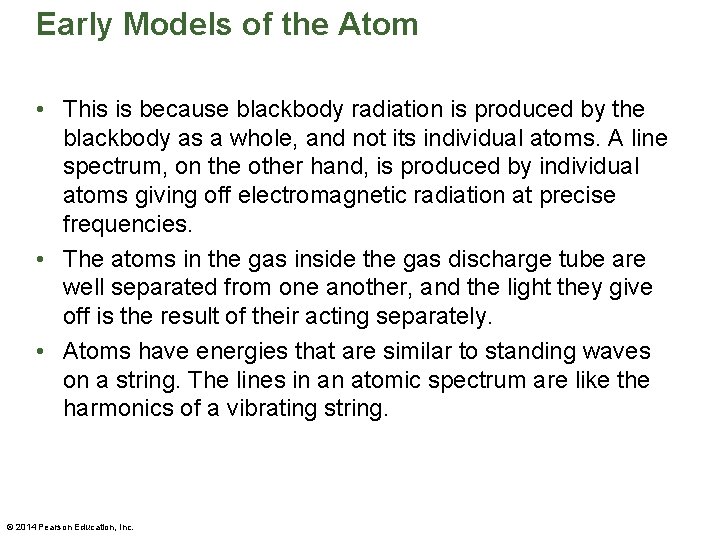 Early Models of the Atom • This is because blackbody radiation is produced by