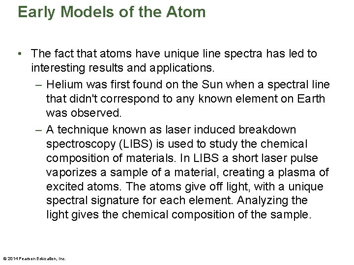 Early Models of the Atom • The fact that atoms have unique line spectra