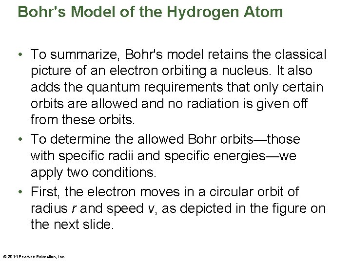 Bohr's Model of the Hydrogen Atom • To summarize, Bohr's model retains the classical