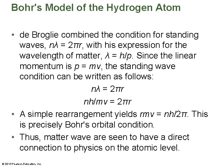 Bohr's Model of the Hydrogen Atom • de Broglie combined the condition for standing