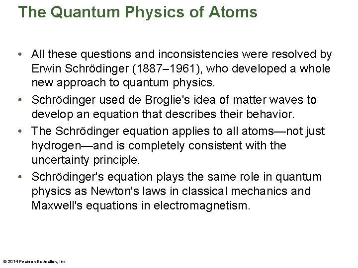 The Quantum Physics of Atoms • All these questions and inconsistencies were resolved by