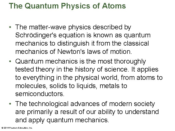 The Quantum Physics of Atoms • The matter-wave physics described by Schrӧdinger's equation is