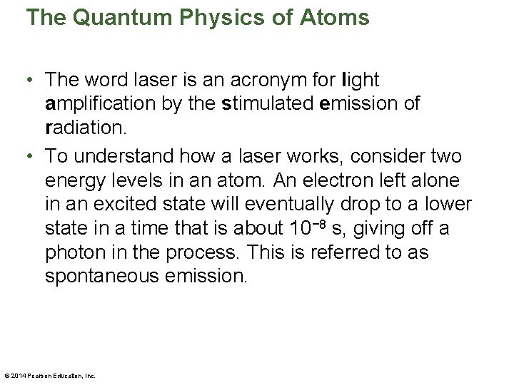 The Quantum Physics of Atoms • The word laser is an acronym for light