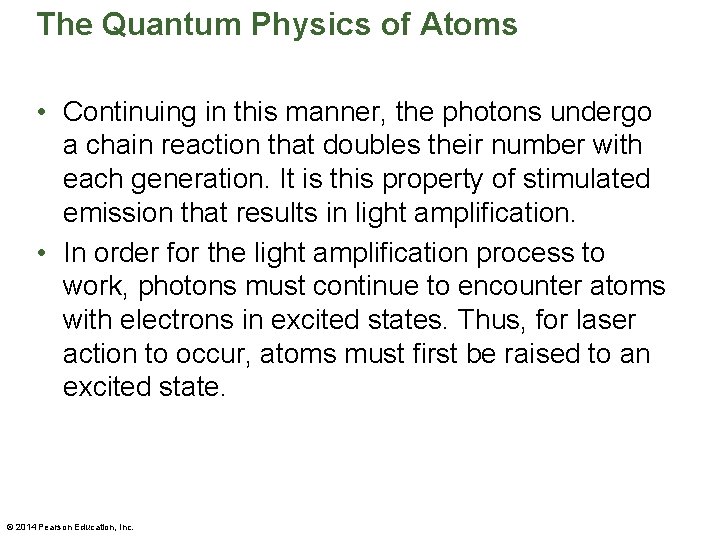 The Quantum Physics of Atoms • Continuing in this manner, the photons undergo a