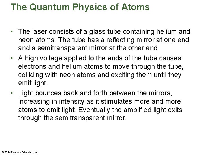 The Quantum Physics of Atoms • The laser consists of a glass tube containing