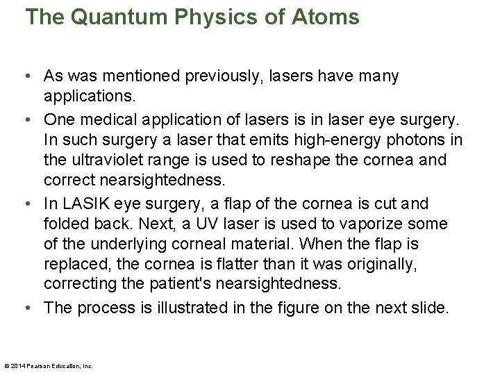 The Quantum Physics of Atoms • As was mentioned previously, lasers have many applications.