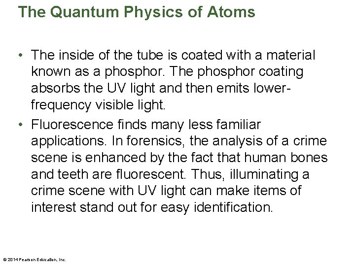 The Quantum Physics of Atoms • The inside of the tube is coated with