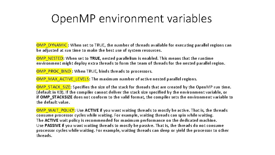 Open. MP environment variables OMP_DYNAMIC : When set to TRUE, the number of threads