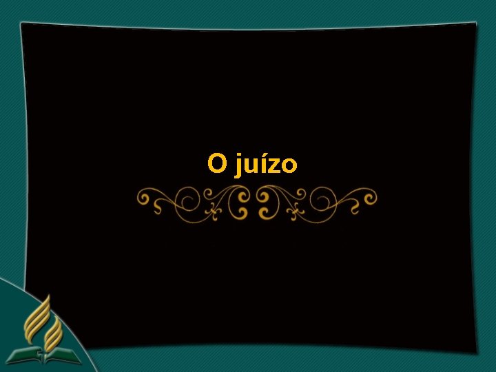 O juízo 