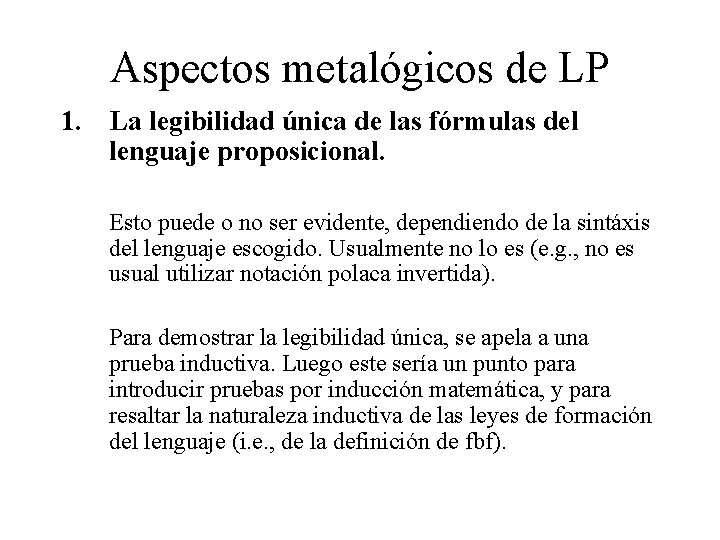 Aspectos metalógicos de LP 1. La legibilidad única de las fórmulas del lenguaje proposicional.