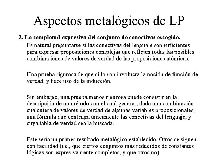 Aspectos metalógicos de LP 2. La completud expresiva del conjunto de conectivas escogido. Es