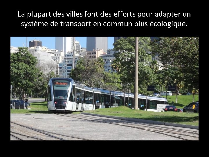La plupart des villes font des efforts pour adapter un système de transport en
