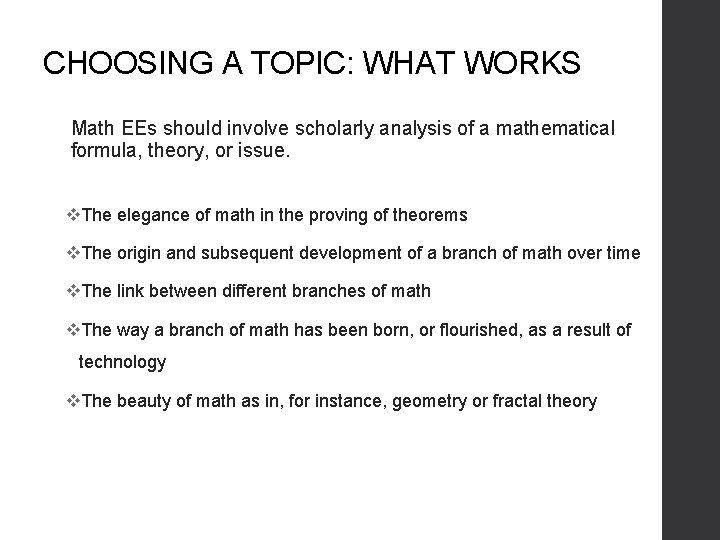 CHOOSING A TOPIC: WHAT WORKS Math EEs should involve scholarly analysis of a mathematical