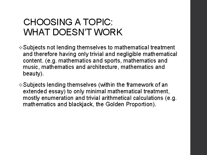 CHOOSING A TOPIC: WHAT DOESN’T WORK v. Subjects not lending themselves to mathematical treatment