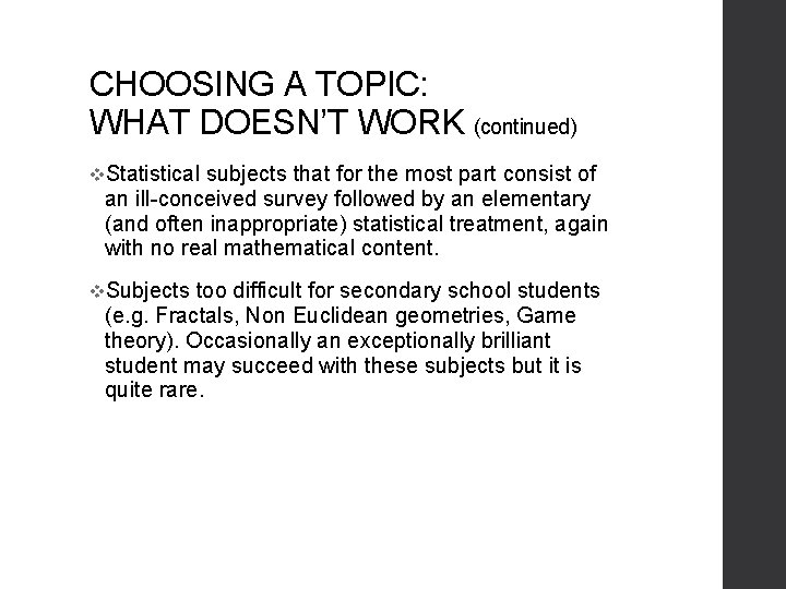 CHOOSING A TOPIC: WHAT DOESN’T WORK (continued) v. Statistical subjects that for the most