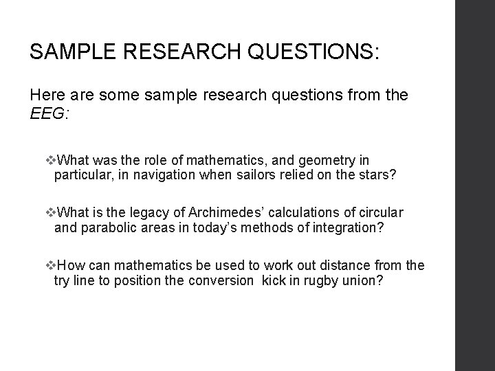 SAMPLE RESEARCH QUESTIONS: Here are some sample research questions from the EEG: v. What