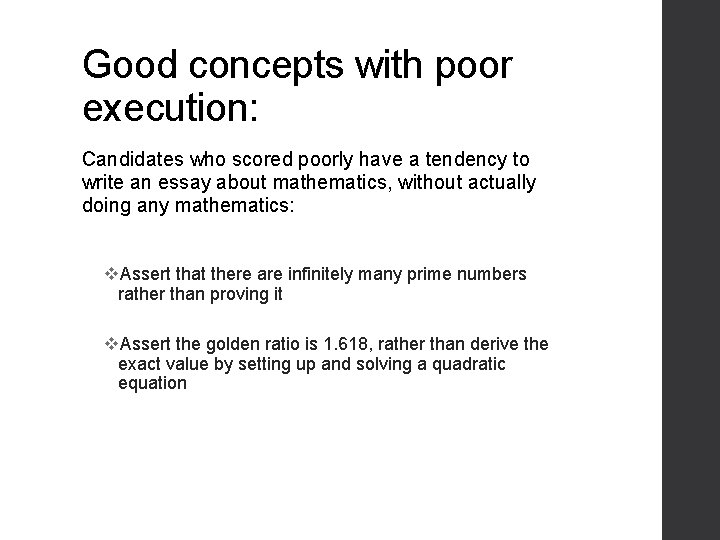 Good concepts with poor execution: Candidates who scored poorly have a tendency to write