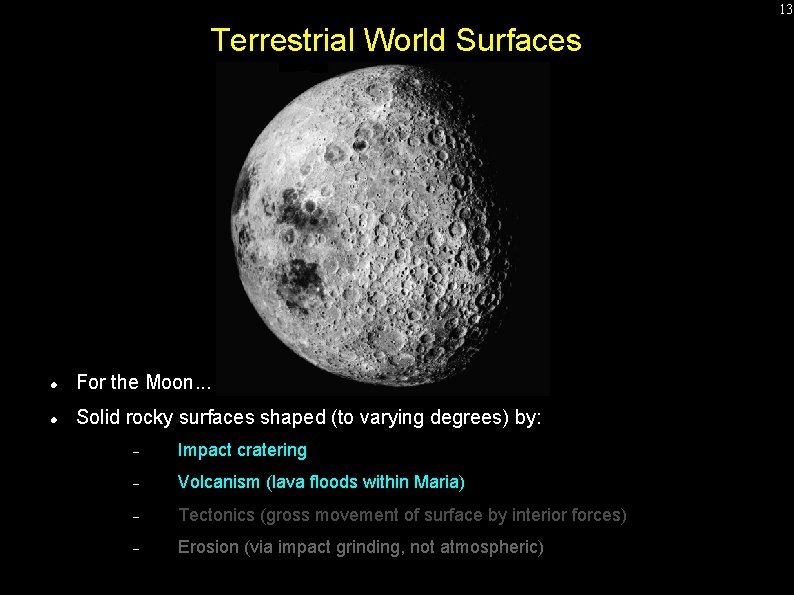 13 Terrestrial World Surfaces For the Moon. . . Solid rocky surfaces shaped (to