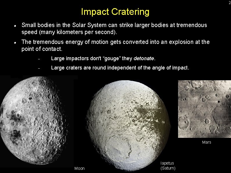 2 Impact Cratering Small bodies in the Solar System can strike larger bodies at