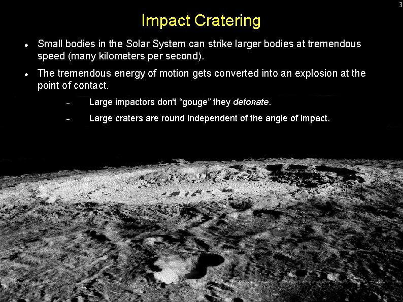 3 Impact Cratering Small bodies in the Solar System can strike larger bodies at