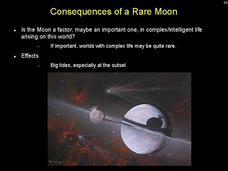 44 Consequences of a Rare Moon Is the Moon a factor, maybe an important