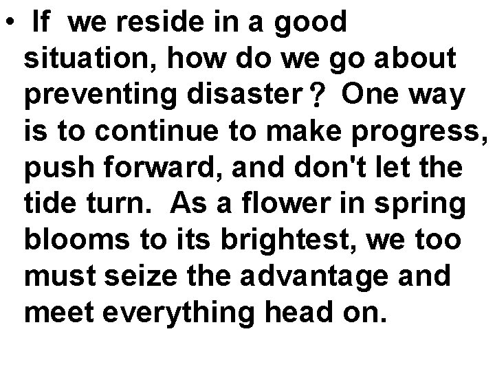  • If we reside in a good situation, how do we go about