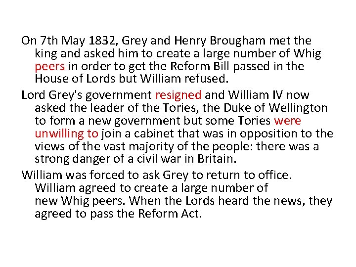 On 7 th May 1832, Grey and Henry Brougham met the king and asked