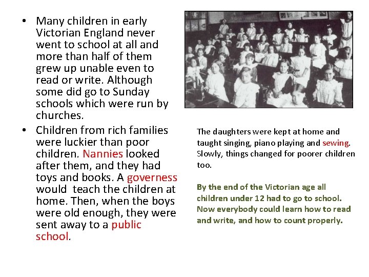 • Many children in early Victorian England never went to school at all