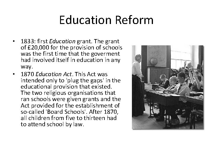 Education Reform • 1833: first Education grant. The grant of £ 20, 000 for