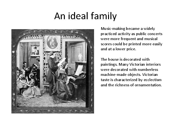 An ideal family Music-making became a widely practiced activity as public concerts were more