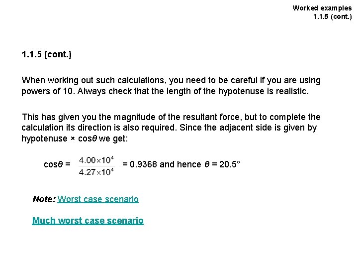 Worked examples 1. 1. 5 (cont. ) When working out such calculations, you need