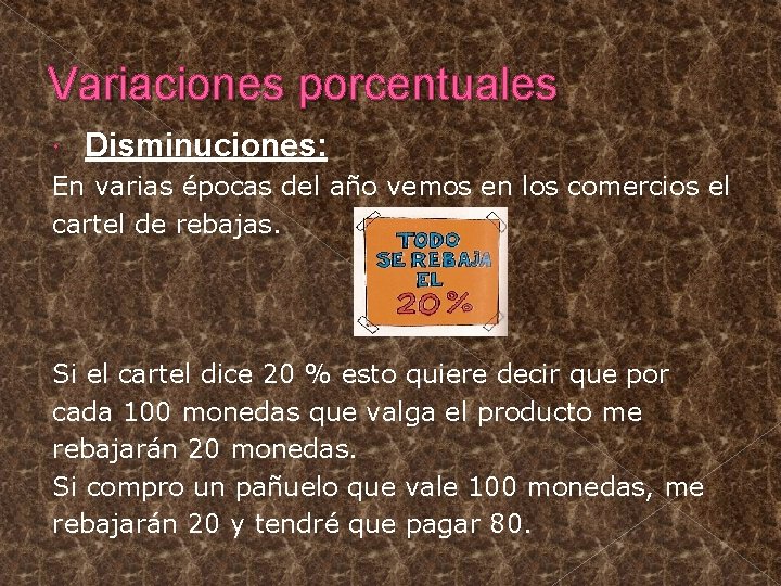 Variaciones porcentuales Disminuciones: En varias épocas del año vemos en los comercios el cartel