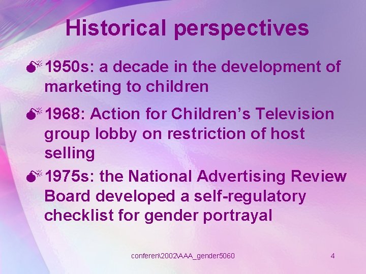 Historical perspectives M 1950 s: a decade in the development of marketing to children