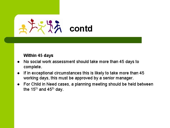 contd l l l Within 45 days No social work assessment should take more