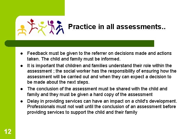 Practice in all assessments. . l l 12 Feedback must be given to the