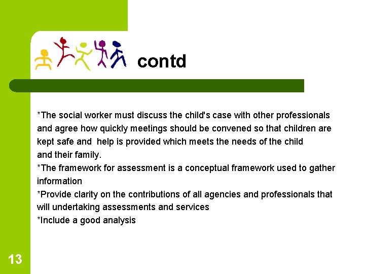 contd *The social worker must discuss the child's case with other professionals and agree