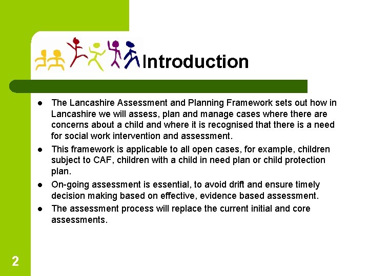 Introduction l l 2 The Lancashire Assessment and Planning Framework sets out how in