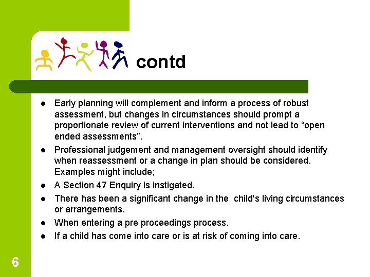 contd l l l 6 Early planning will complement and inform a process of