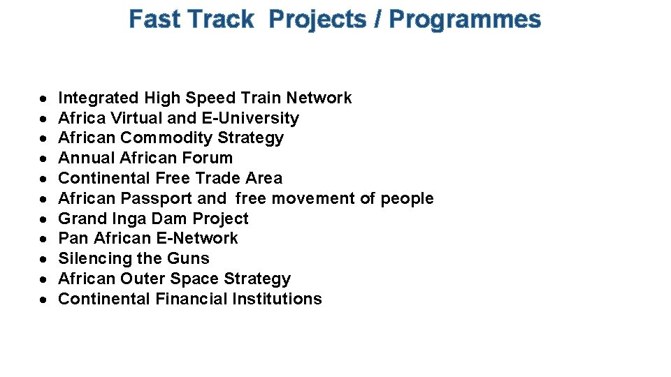 Fast Track Projects / Programmes Integrated High Speed Train Network Africa Virtual and E-University